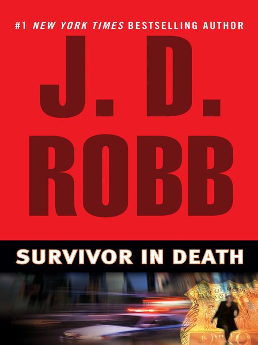Title details for Survivor In Death by J. D. Robb - Wait list